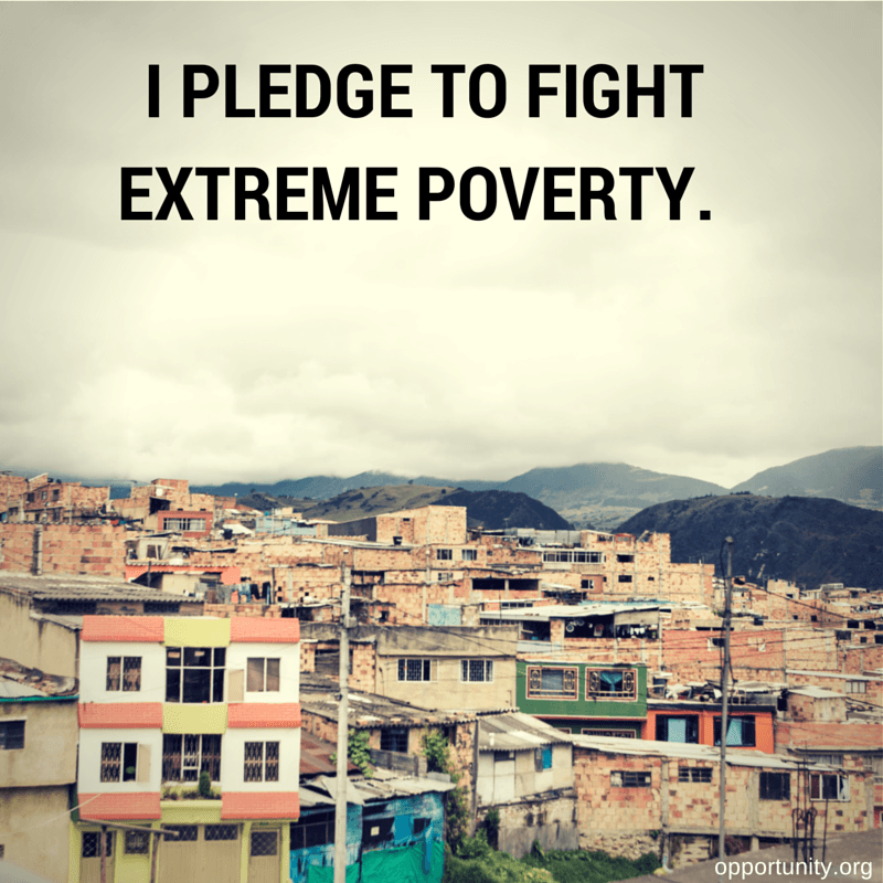 I pledge to fight extreme poverty. 